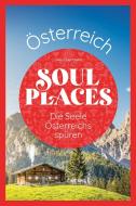 Soul Places Österreich - Die Seele Österreichs spüren di Sven Eisermann edito da Reise Know-How Rump GmbH
