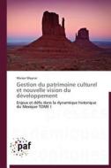 Gestion du patrimoine culturel et nouvelle vision du développement di Marion Woynar edito da PAF