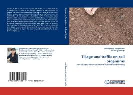 Tillage and traffic on soil organisms di Udompornp Pangnakorn, Dr. Doug George edito da LAP Lambert Acad. Publ.