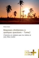 Réponses chrétiennes à quelques questions - Tome2 di Michel André edito da ECS