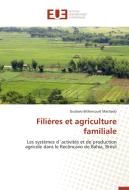 Filières et agriculture familiale di Gustavo Bittencourt Machado edito da Editions universitaires europeennes EUE