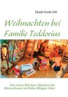 Weihnachten bei Familie Teddorius di Heidi Groh-Ott edito da Books on Demand