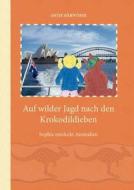 Auf wilder Jagd nach den Krokodildieben di Antje Bärnthol edito da Books on Demand
