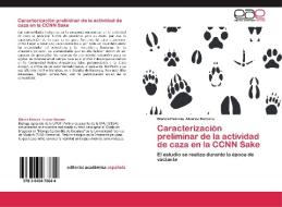 Caracterización preliminar de la actividad de caza en la CCNN Sake di Blanca Patricia Alvarez Becerra edito da EAE