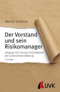 Der Vorstand und sein Risikomanager di Werner Gleißner edito da UVK Verlagsgesellschaft mbH