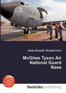 Mcghee Tyson Air National Guard Base edito da Book On Demand Ltd.
