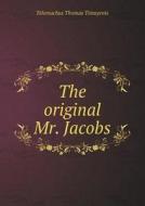 The Original Mr. Jacobs di Telemachus Thomas Timayenis edito da Book On Demand Ltd.