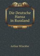Die Deutsche Hansa In Russland di Arthur Winckler edito da Book On Demand Ltd.