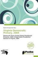 Virginia Democratic Primary, 2004 edito da Duc