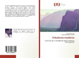 Tribalisme Moderne di RAVIKUMAR KURUP edito da Lightning Source Uk Ltd