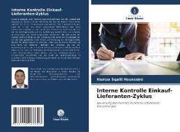Interne Kontrolle Einkauf-Lieferanten-Zyklus di Hamza Sqalli Houssaini edito da Verlag Unser Wissen