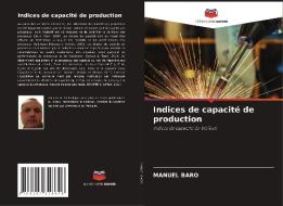 Indices de capacité de production di Manuel Baro edito da Editions Notre Savoir