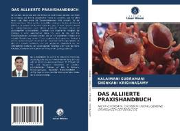 DAS ALLIIERTE PRAXISHANDBUCH di Kalaimani Subramani, Shenkani Krishnasamy edito da Verlag Unser Wissen