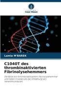 C1040T des thrombinaktivierten Fibrinolysehemmers di Lamia M'Barek edito da Verlag Unser Wissen