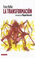 La transformación : con acuarelas de Miquel Barceló di Miquel Barceló, Franz Kafka edito da Galaxia Gutenberg, S.L.