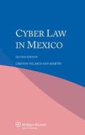 Cyber Law In Mexico di Cristos Velasco San Martin, Cristos Velasco San Martain edito da Kluwer Law International
