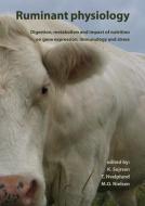 Ruminant Physiology: Digestion, Metabolism and Impact of Nutrition on Gene Expression, Immunology and Stress edito da BRILL WAGENINGEN ACADEMIC