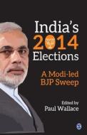 India's 2014 Elections: A Modi-led BJP Sweep edito da SAGE PUBN