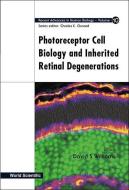 Photoreceptor Cell Biology And Inherited Retinal Degenerations di Williams David S edito da World Scientific