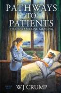 Pathways to Patients di Wj Crump edito da William Crump