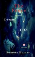 The Fence Between Dream and Life di Sumeet Kumar edito da Notion Press