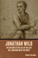 Jonathan Wild di Henry Fielding edito da Bibliotech Press