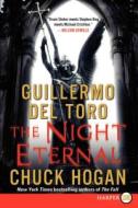 The Night Eternal: Book Three of the Strain Trilogy di Guillermo del Toro, Chuck Hogan edito da HARPERLUXE