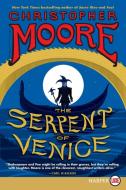 The Serpent of Venice di Christopher Moore edito da HARPERLUXE