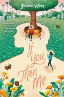 If You, Then Me di Yvonne Woon edito da KATHERINE TEGEN BOOKS