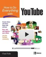 How to Do Everything with YouTube di Chad Fahs edito da McGraw-Hill Education - Europe