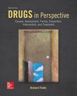 Drugs In Perspective: Causes, Assessment, Family, Prevention, Intervention, And Treatment di Richard Fields edito da Mcgraw-hill Education - Europe