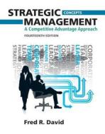 Strategic Management: A Competitive Advantage Approach, Concepts Plus New Mymanagementlab with Pearson Etext -- Access Card Package di Fred R. David edito da Prentice Hall