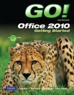 Go! With Microsoft Office 2010 Getting Started di Shelley Gaskin, Robert Ferrett, Alicia Vargas, Carolyn McLellan edito da Pearson Education (us)