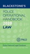 Blackstone's Police Operational Handbook 2020: Law di Police National Legal Database (PNLD), Mark (Strategic Consultant in Operational Policing and former Legal Advi Hartley edito da Oxford University Press