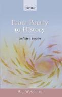 From Poetry to History di A. J. Woodman edito da OUP Oxford