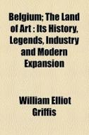 Its History, Legends, Industry And Modern Expansion di William Elliot Griffis edito da General Books Llc