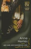 Her Dark And Dangerous Lord di Anne Herries edito da Harlequin (uk)