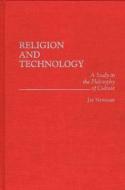 Religion and Technology: A Study in the Philosophy of Culture di Jay Newman edito da PRAEGER FREDERICK A