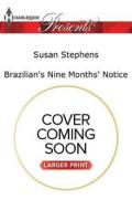 Brazilian's Nine Months' Notice di Susan Stephens edito da Harlequin