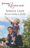 Mission: Soldier to Daddy di Soraya Lane edito da Harlequin