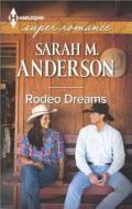 Rodeo Dreams di Sarah M. Anderson edito da Harlequin