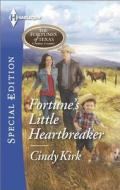 Fortune's Little Heartbreaker di Cindy Kirk edito da Harlequin