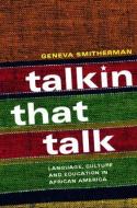 Talkin That Talk di Geneva Smitherman edito da Taylor & Francis Ltd