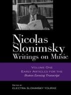 Nicolas Slonimsky: Writings on Music: Early Writings di Nicolas Slonimsky edito da ROUTLEDGE