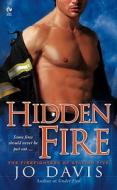 Hidden Fire: The Firefighters of Station Five di Jo Davis edito da PUT