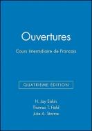 Ouvertures, Workbook/Lab Manual: Cours Intermediaire de Francais di H. Jay Siskin, Thomas T. Field, Julie A. Storme edito da WILEY