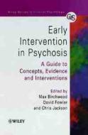 Early Intervention In Psychosis di M.J. Birchwood, etc., Chris Jackson, David Fowler edito da John Wiley And Sons Ltd