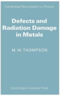 Defects and Radiation Damage in Metals di M. W. Thompson edito da Cambridge University Press