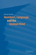 Numbers, Language, and the Human Mind di Heike Wiese edito da Cambridge University Press