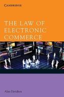 The Law Of Electronic Commerce di Alan Davidson edito da Cambridge University Press